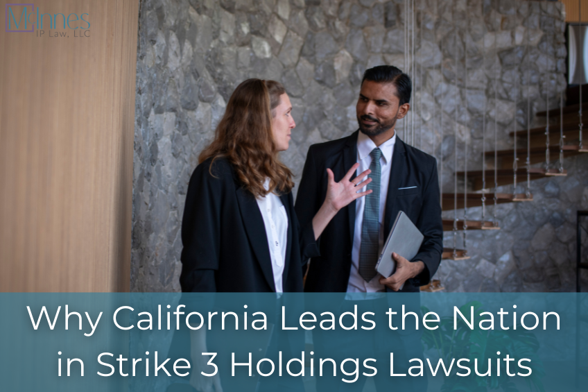Why California Leads the Nation in Strike 3 Holdings Lawsuits