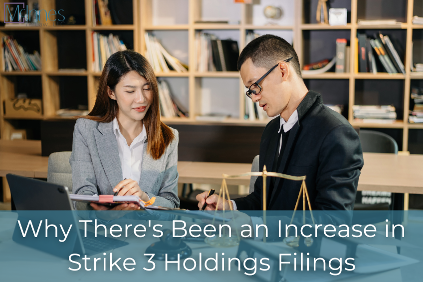 Why There’s Been an Increase in Strike 3 Holdings Filings