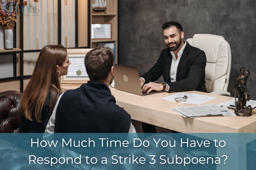 How Much Time Do You Have to Respond to a Strike 3 Subpoena?