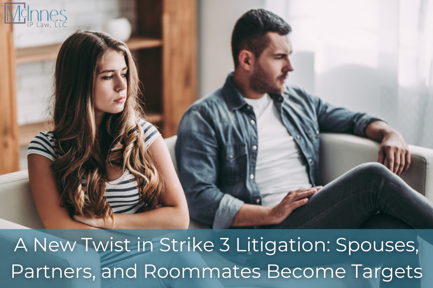 A New Twist in Strike 3 Litigation: When Spouses, Partners, and Roommates Become Targets